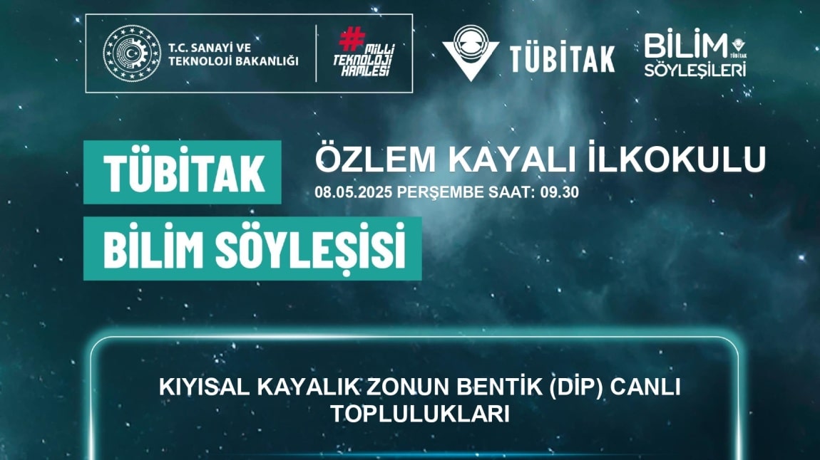 TÜBİTAK tarafından 4. sınıf öğrencilerimize bilim söyleşisi yapılacaktır.